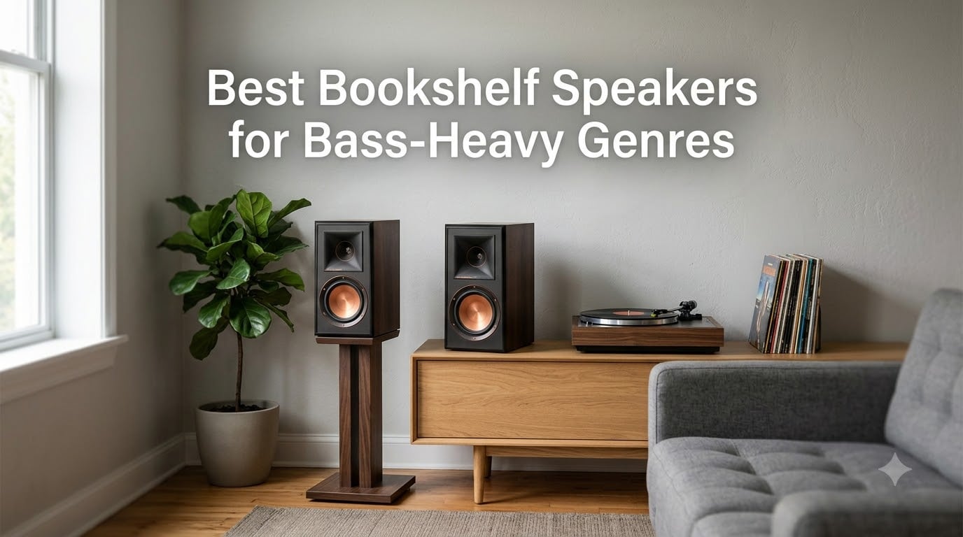 Best Bookshelf Speakers for Bass-Heavy Genres