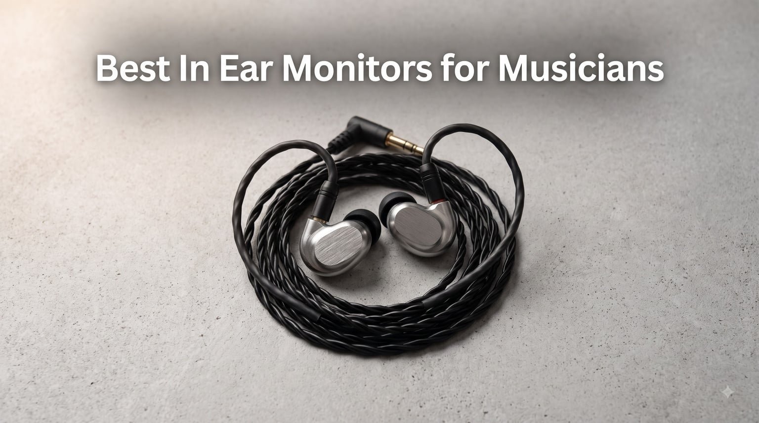 Best In Ear Monitors for Musicians