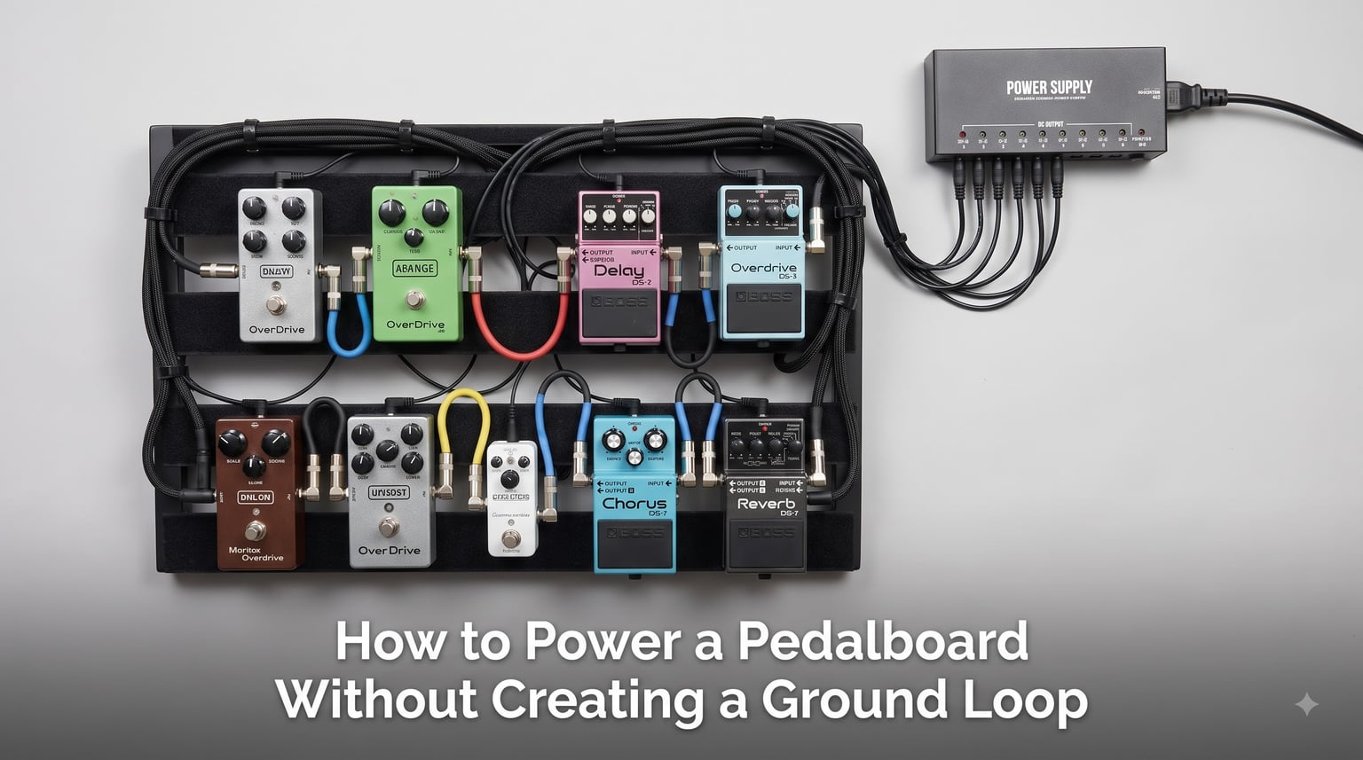 How to Power a Pedalboard Without Creating a Ground Loop