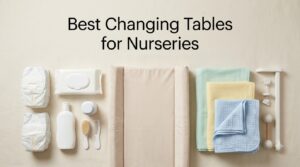 Best Changing Tables for Nurseries