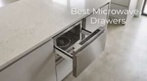 Best Microwave Drawers