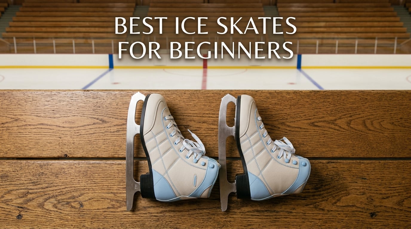 Best Ice Skates for Beginners