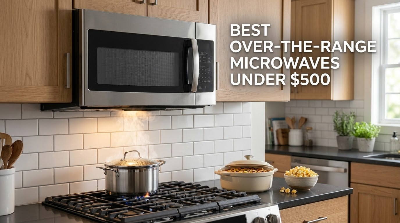 Best Over-the-Range Microwaves Under $500