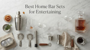 Best Home Bar Sets for Entertaining