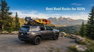 Best Roof Racks for SUVs