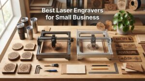 Best Laser Engravers for Small Business