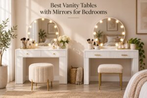Best Vanity Tables with Mirrors for Bedrooms