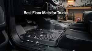 Best Floor Mats for Trucks