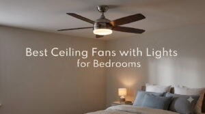 Best Ceiling Fans with Lights for Bedrooms
