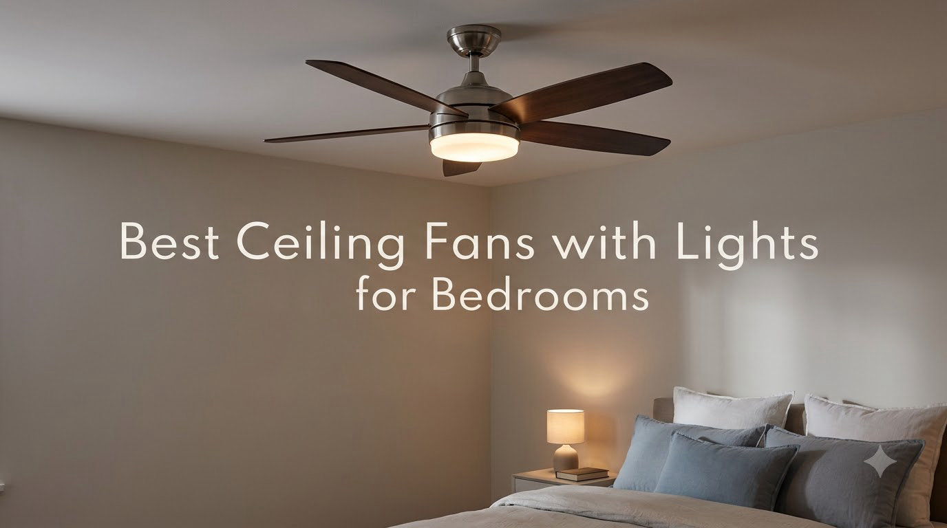 Best Ceiling Fans with Lights for Bedrooms