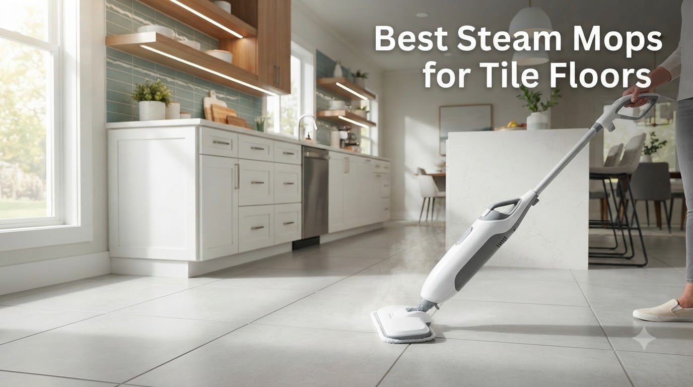 Best Steam Mops for Tile Floors