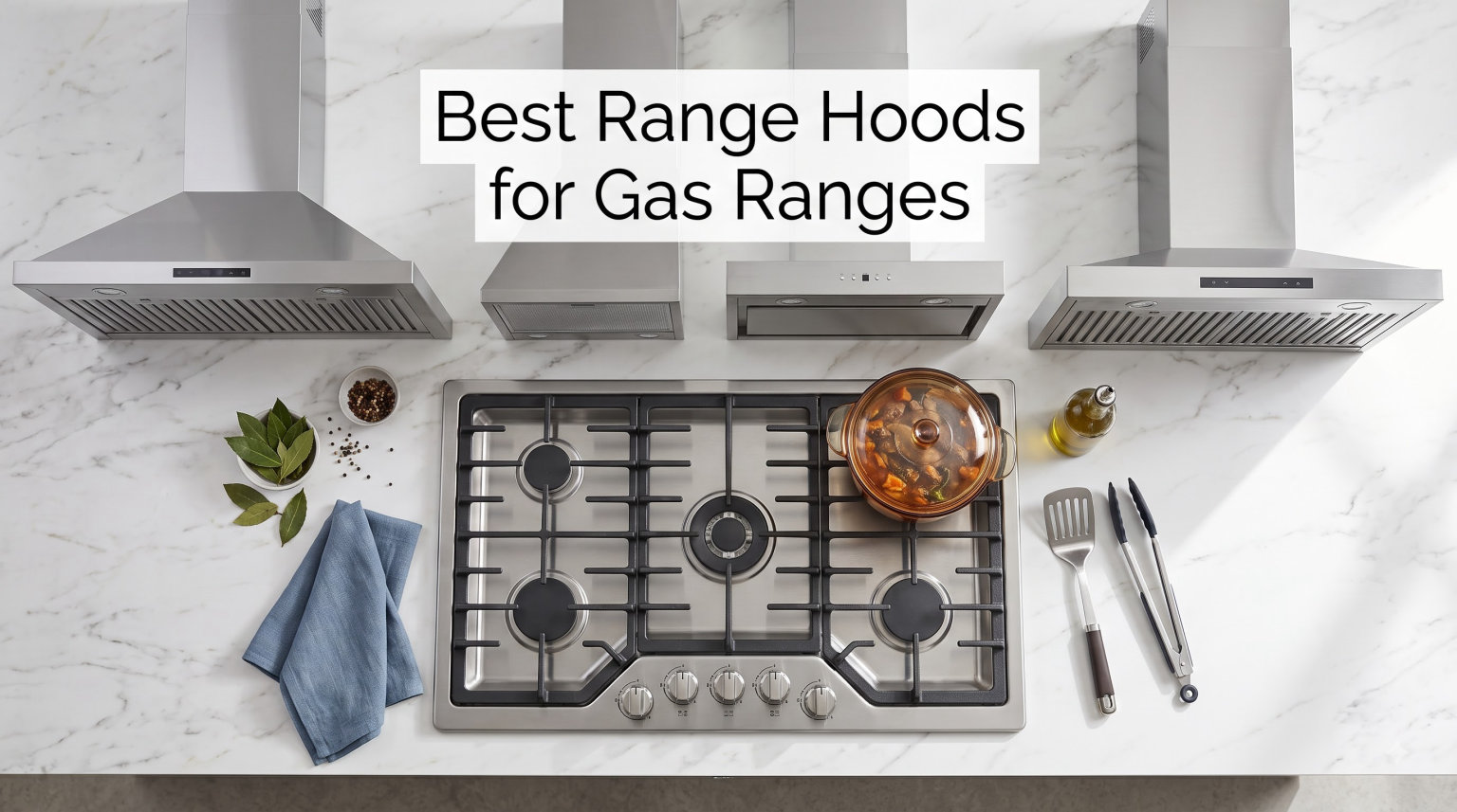 Best Range Hoods for Gas Ranges
