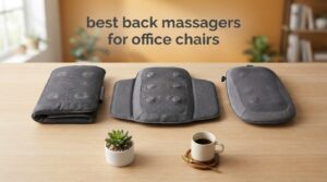 best back massagers for office chairs