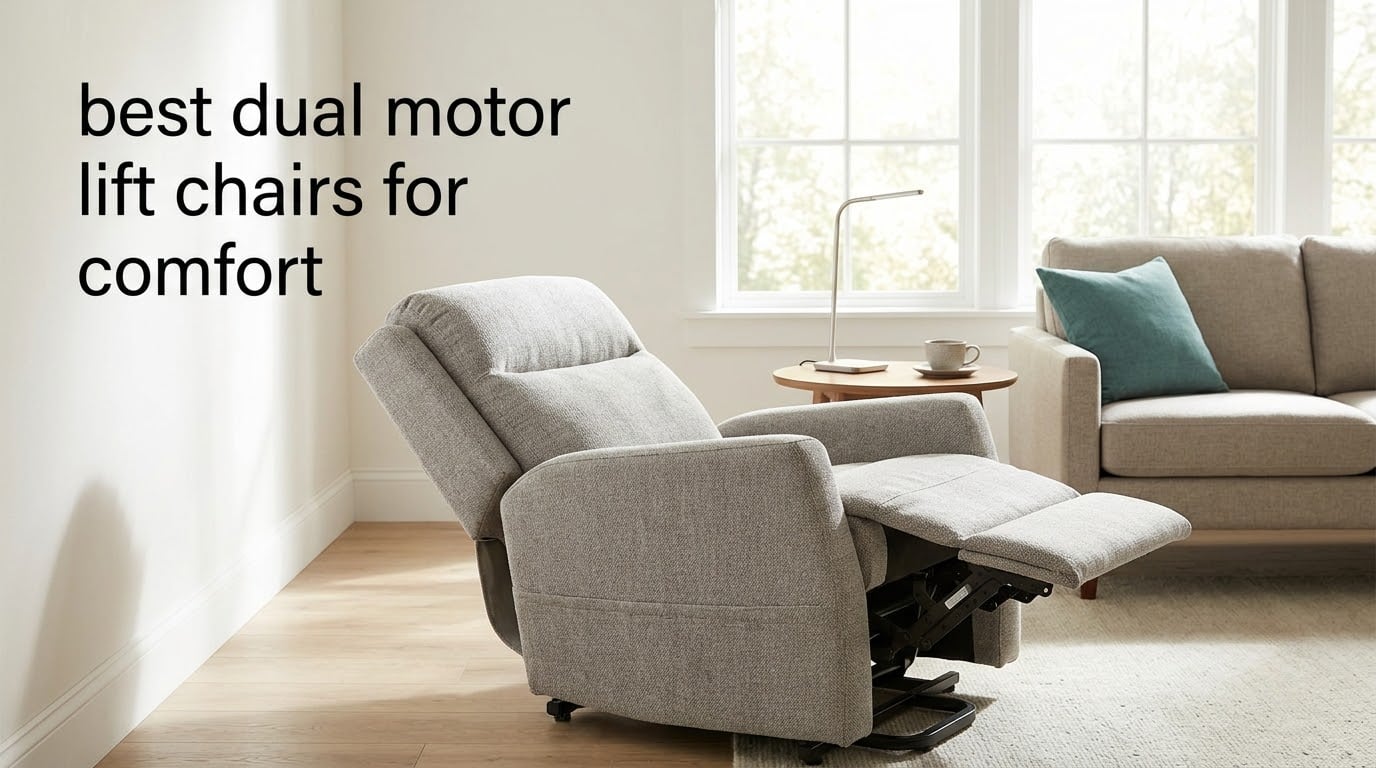 best dual motor lift chairs for comfort